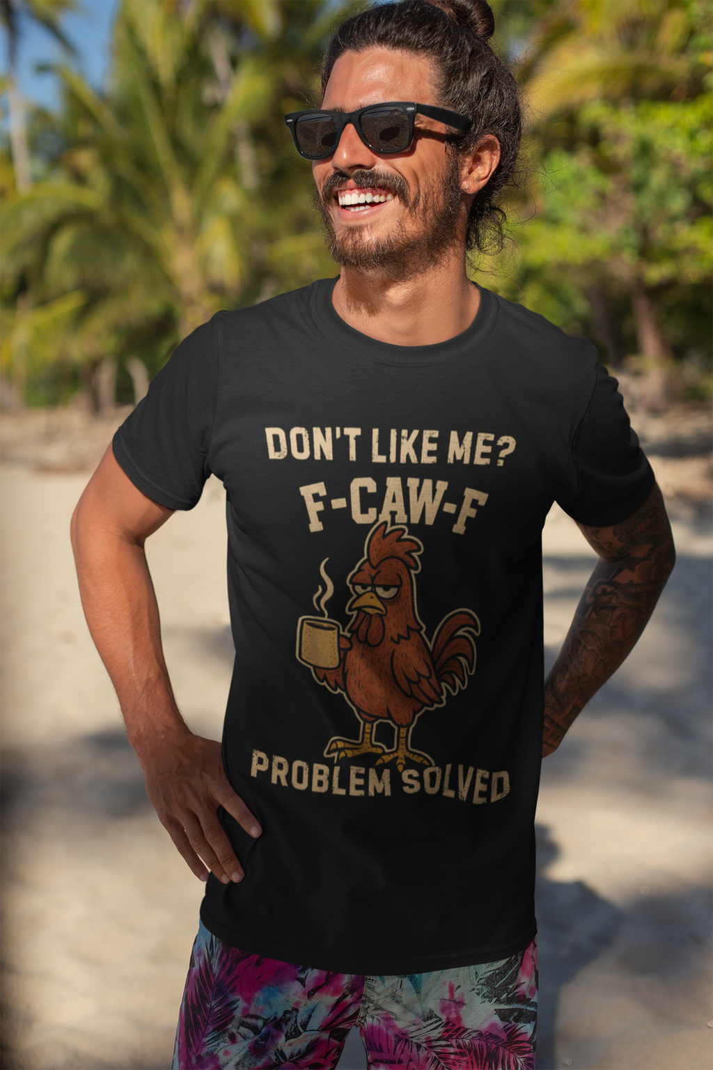 Don’t Like Me? F-CAW-F T-Shirt